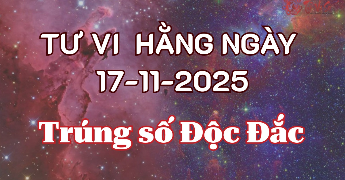 Tử Vi Ngày 17/11/2025: Kim Quỹ Hoàng Đạo – Giờ Tốt, Hướng Tốt & 3 Con Giáp May Mắn